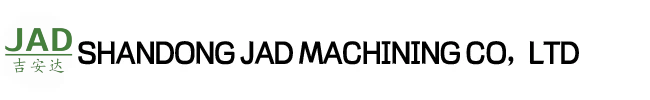Shandong JAD Machining Co.,Ltd